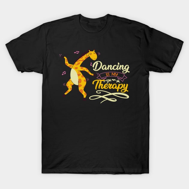 Cute Giraffe Dancers Gift - Dancing Is My Therapy T-Shirt by Animal Specials